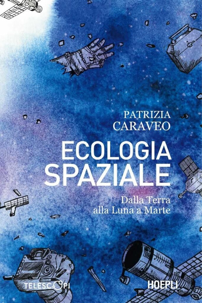 Ecologia spaziale. Dalla Terra alla Luna a Marte 